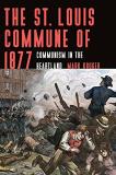 Mark Kruger The St. Louis Commune Of 1877 Communism In The Heartland 