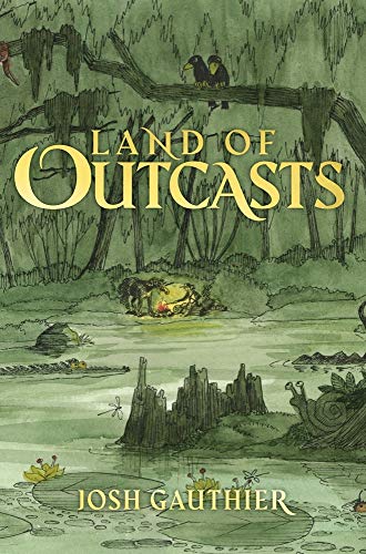 Josh Gauthier Land Of Outcasts 