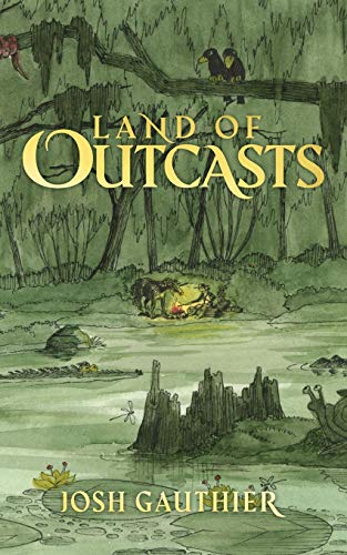 Josh Gauthier/Land of Outcasts