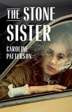 Caroline E. Patterson The Stone Sister 