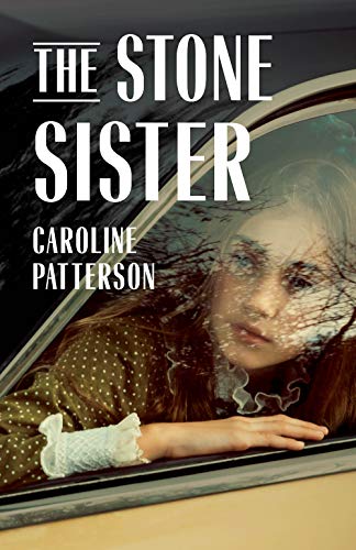 Caroline E. Patterson The Stone Sister 