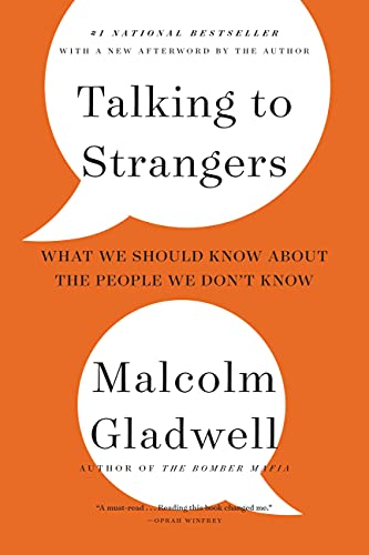 Malcolm Gladwell Talking To Strangers What We Should Know About The People We Don't Kno 