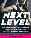 Stacy T. Sims Next Level Your Guide To Kicking Ass Feeling Great And Cru 