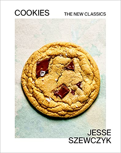Jesse Szewczyk Cookies The New Classics A Baking Book 