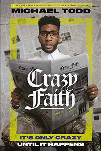 Michael Todd/Crazy Faith@ It's Only Crazy Until It Happens