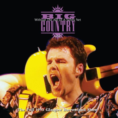Big Country/Without The Aid Of A Safety Net@Amped Exclusive