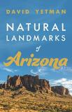 David Yetman Natural Landmarks Of Arizona 