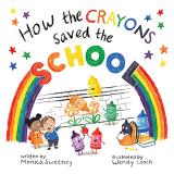 Monica Sweeney How The Crayons Saved The School 4 