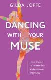 Gilda Joffe Dancing With Your Muse Inner Magic To Release Fear And Embrace Creativit 