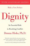 Donna Hicks Dignity Its Essential Role In Resolving Conflict Tenth Anniversa 