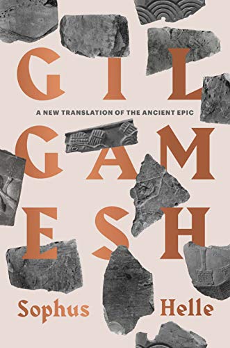 Sophus Helle/Gilgamesh@ A New Translation of the Ancient Epic