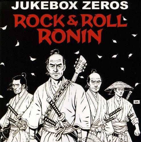 Jukebox Zeros/Rock & Roll Ronin