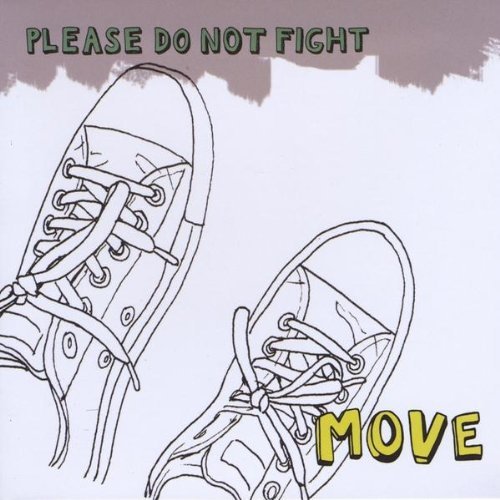 Please Do Not Fight/Move