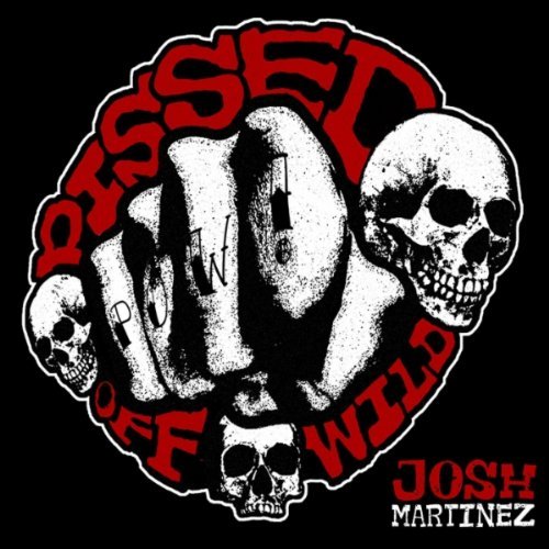 Josh Martinez/Pissed Off Wild (P.O.W.)