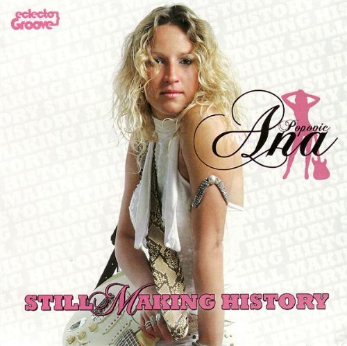 Ana Popovic/Still Making History