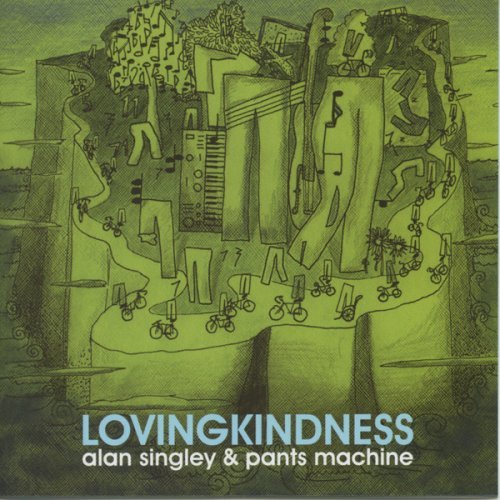 Alan Singley & Pants Machine/Lovingkindness