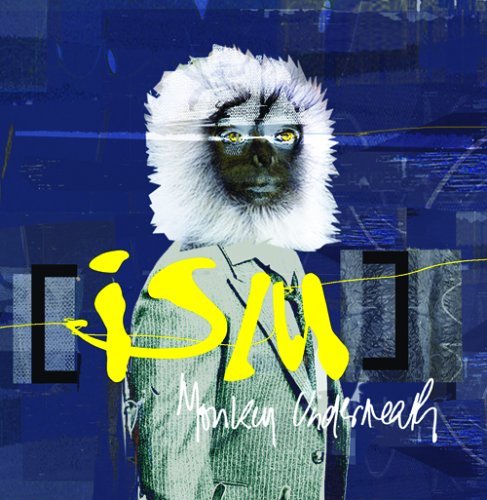 Ism/Monkey Underneath