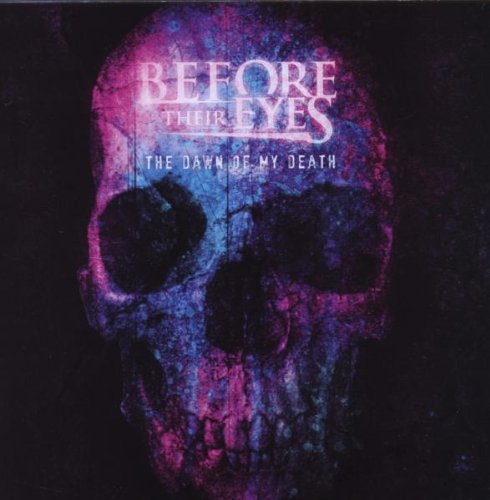 Before Their Eyes/Dawn Of My Death