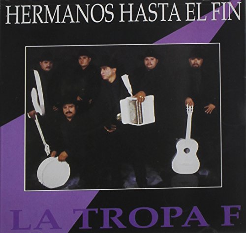 La Tropa F/Hermanos Hasta El Fin@Hermanos Hasta El Fin