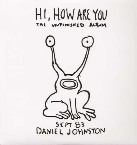 Daniel Johnston/Hi How Are You@Hi How Are You