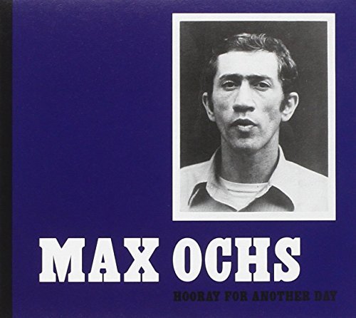 Max Ochs/Hooray For Another Day