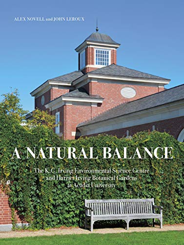 Alex Novell A Natural Balance The K.C. Irving Environmental Science Centre And 