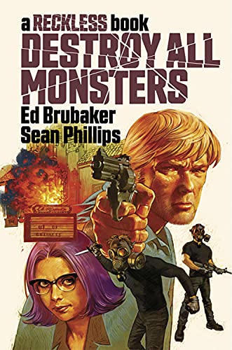 Ed Brubaker Destroy All Monsters A Reckless Book 