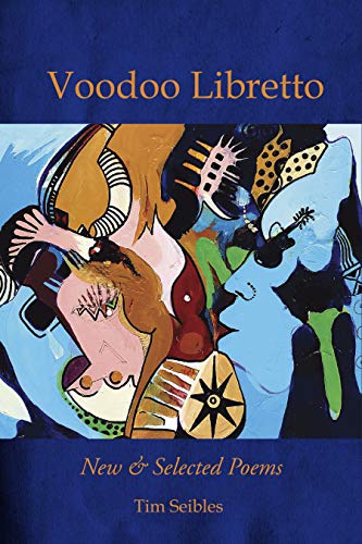 Tim Seibles Voodoo Libretto New & Selected Poems 