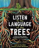 Tera Kelley Listen To The Language Of The Trees A Story Of How Forests Communicate Underground 