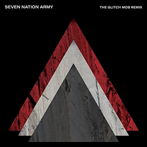 White Stripes/Seven Nation Army (The Glitch Mob Remix)