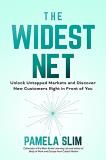 Pamela Slim The Widest Net Unlock Untapped Markets And Discover New Customer 