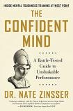 Nate Zinsser The Confident Mind A Battle Tested Guide To Unshakable Performance 