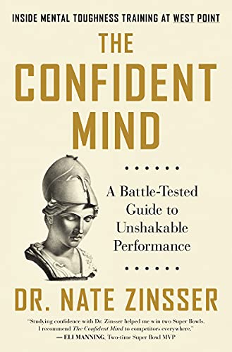 Nate Zinsser The Confident Mind A Battle Tested Guide To Unshakable Performance 
