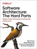 Neal Ford Software Architecture The Hard Parts Modern Trade Off Analyses For Dis 