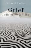 Michael Cholbi Grief A Philosophical Guide 