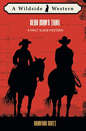 Bradford Scott/Dead Man's Trail@ A Walt Slade Western