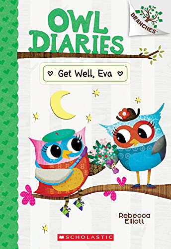 Rebecca Elliott/Get Well, Eva@ A Branches Book (Owl Diaries #16): Volume 16