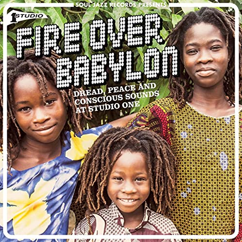Soul Jazz Records presents/Fire Over Babylon: Dread, Peace & Conscious Sounds at Studio One