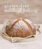 Mary Thompson Gluten Free Sourdough Baking The Miracle Method For Creating Great Bread Witho 