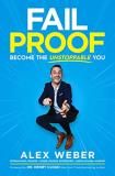 Alex Weber Fail Proof Become The Unstoppable You 