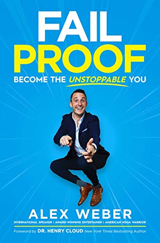 Alex Weber Fail Proof Become The Unstoppable You 