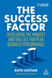 Ruth Gotian The Success Factor Developing The Mindset And Skillset For Peak Busi 