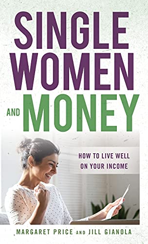 Margaret Price Single Women And Money How To Live Well On Your Income 