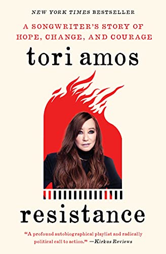 Tori Amos Resistance A Songwriter's Story Of Hope Change And Courage 
