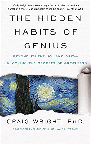 Craig Wright The Hidden Habits Of Genius Beyond Talent Iq And Grit Unlocking The Secret 