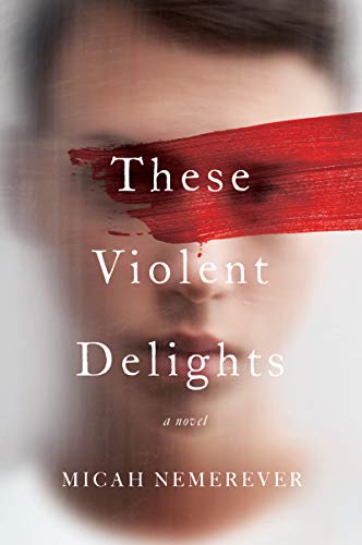 Micah Nemerever/These Violent Delights