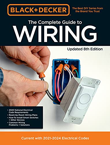 Editors Of Cool Springs Press Black & Decker The Complete Guide To Wiring Update Current With 2020 2023 Electrical Codes 