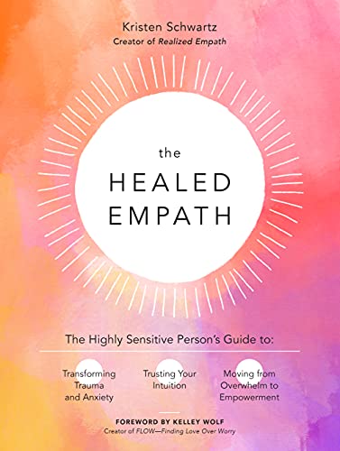 Kristen Schwartz The Healed Empath The Highly Sensitive Person's Guide To Transformi 