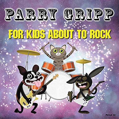 GRIPP,PARRY/For Kids About To Rock