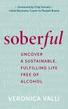 Veronica Valli Soberful Uncover A Sustainable Fulfilling Life Free Of Al 